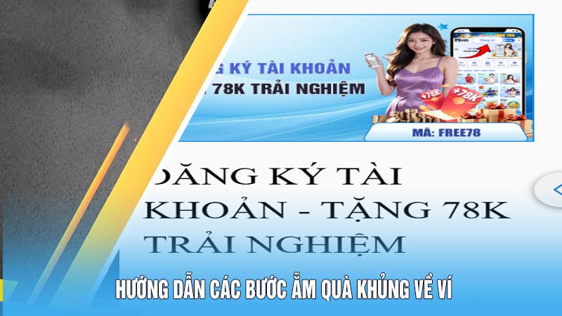 Đăng Ký Tặng 78K Trải Nghiệm - Quà Tặng Cho Thành Viên Mới 4 Hướng dẫn các bước Đăng ký tặng 78k trải nghiệm